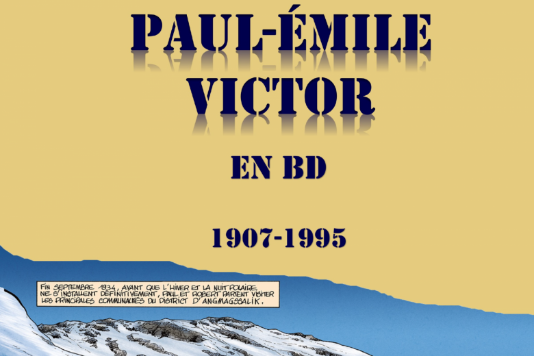 Exposition « Paul-Emile Victor, la soif d&rsquo;aventure »_Thônes