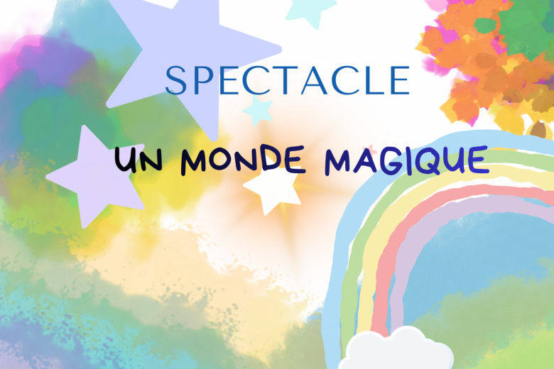 Spectacle « Un monde magique »_Thônes