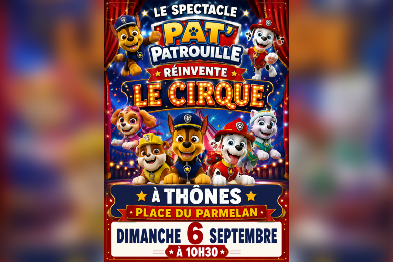 Spectacle « Pat&rsquo; Patrouille »_Thônes