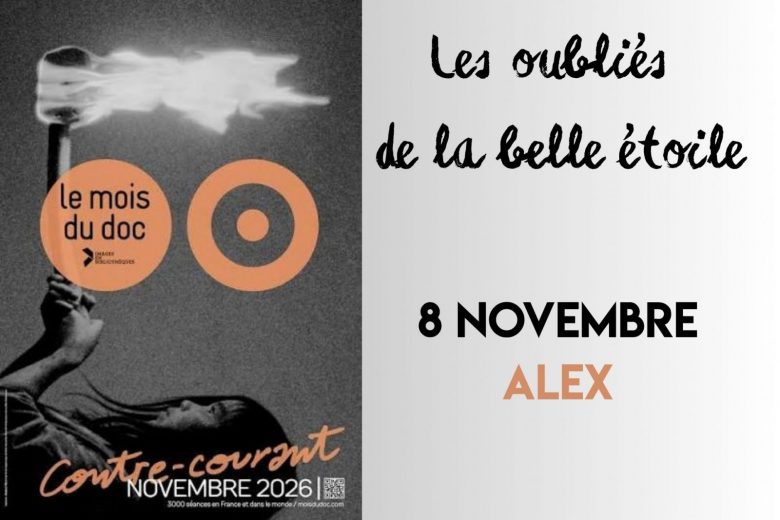 Projection du film documentaire « Les oubliés de la Belle Etoile »_Alex